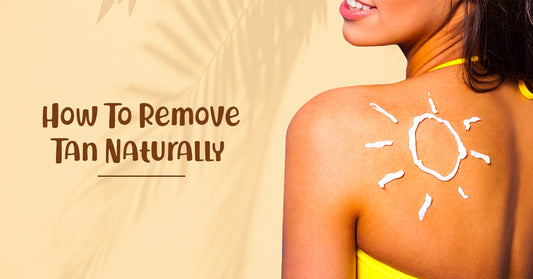 With the Sun Comes the Suntan: Learn How To Remove Tan Naturally